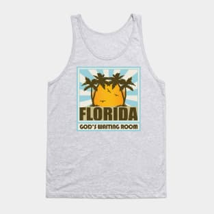 Florida - God's Waiting Room! Tank Top